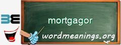 WordMeaning blackboard for mortgagor